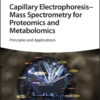 Capillary Electrophoresis - Mass Spectrometry for Proteomics and Metabolomics: Principles and Applications - 1st Edition