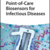Point-of-Care Biosensors for Infectious Diseases - 1st Edition