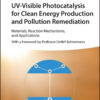 UV-Visible Photocatalysis for Clean Energy Production and Pollution Remediation - 1st Edition