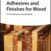 Adhesives and Finishes for Wood - 1st Edition