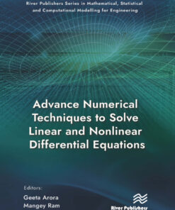 Advance Numerical Techniques to Solve Linear and Nonlinear Differential Equations - 1st Edition