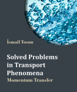 Solved Problems in Transport Phenomena: Momentum Transfer