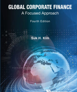 Global Corporate Finance: A Focused Approach - 4th Edition