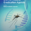Mosquito Gene Drives and the Malaria Eradication Agenda - 1st Edition