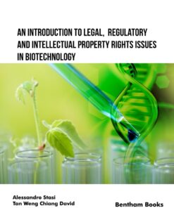 An Introduction to Legal, Regulatory and Intellectual Property Rights Issues in Biotechnology - 1st Edition