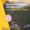 Bioactive Phytochemicals from Himalayas: A Phytotherapeutic Approach - 1st Edition