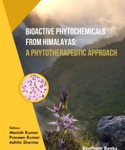 Bioactive Phytochemicals from Himalayas: A Phytotherapeutic Approach - 1st Edition