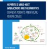 Hepatitis C Virus-Host Interactions and Therapeutics: Current Insights and Future Perspectives - 1st Edition