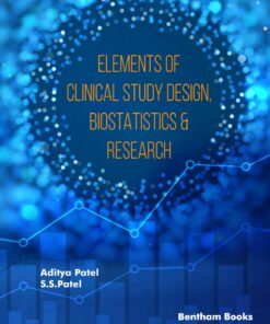 Elements Of Clinical Study Design, Biostatistics & Research - 1st Edition