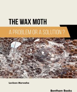 The Wax Moth: A Problem or a Solution? - 1st Edition