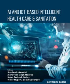AI and IoT-based intelligent Health Care & Sanitation - 1st Edition