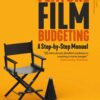 Feature Film Budgeting - 1st Edition