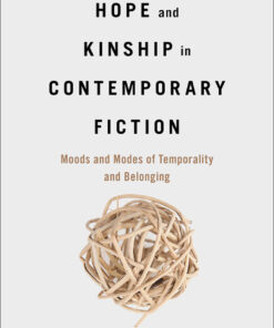Hope and Kinship in Contemporary Fiction - 1st Edition