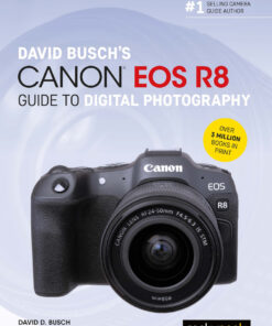 David Busch's Canon EOS R8 Guide to Digital Photography