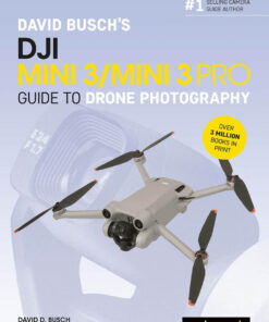 David Busch's DJI Mini 3/Mini 3 Pro Guide to Drone Photography