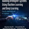 Building Intelligent Systems Using Machine Learning and Deep Learning: Security, Applications and Its Challenges
