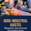 Agro-Industrial Wastes: Management, Valorization and Environmental Impact